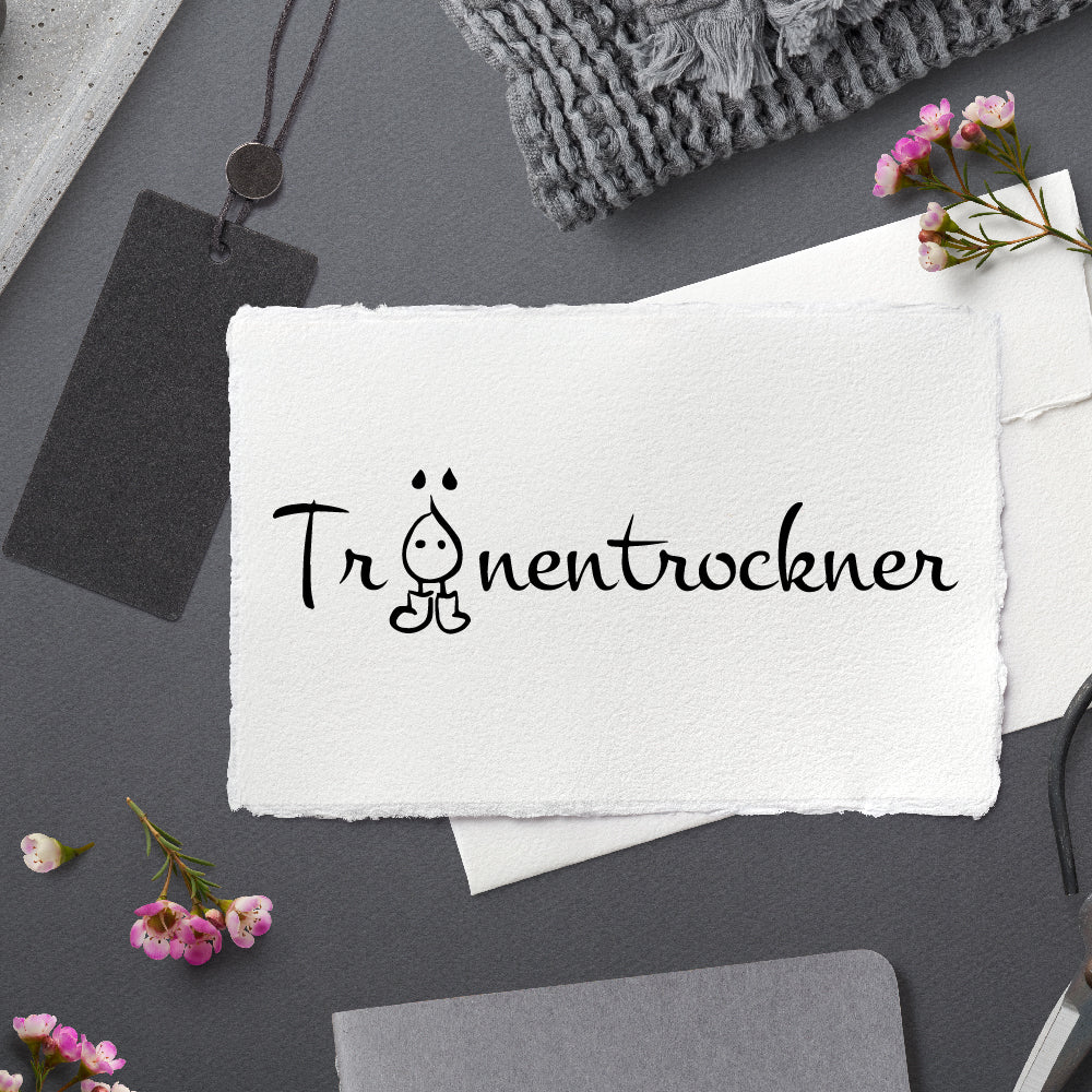 Stempel Motivstempel mit Text - Tränentrockner - Geschenk - DIY Stempel zum Basteln von Karten, Papier, Stoff, Holz, Dekoration, Trost