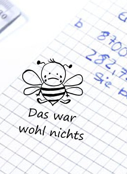 Stempel, Lehrerstempel - Schule - Das war wohl nichts - Trauriges Bienchen, Geschenk - Stempel f. Schulhefte, Hausaufgabenheft, Grundschule